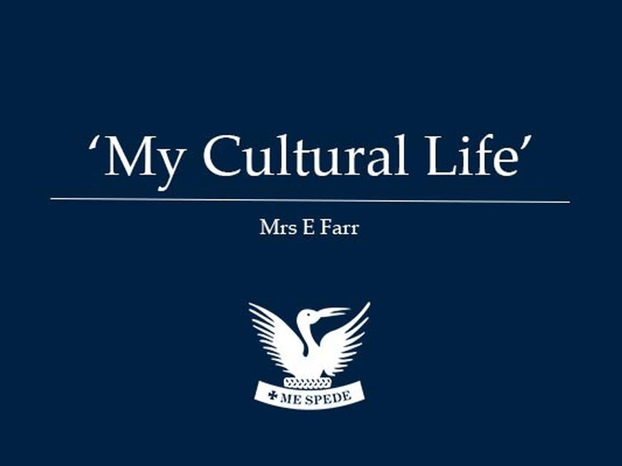 'My Cultural Life' - Mrs E Farr