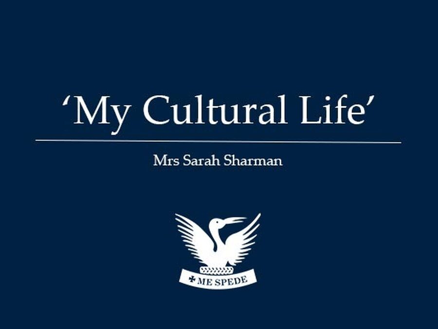 'My Cultural Life' - Mrs S Sharman