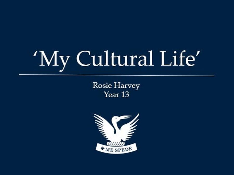 'My Cultural Life' - Rosie Harvey