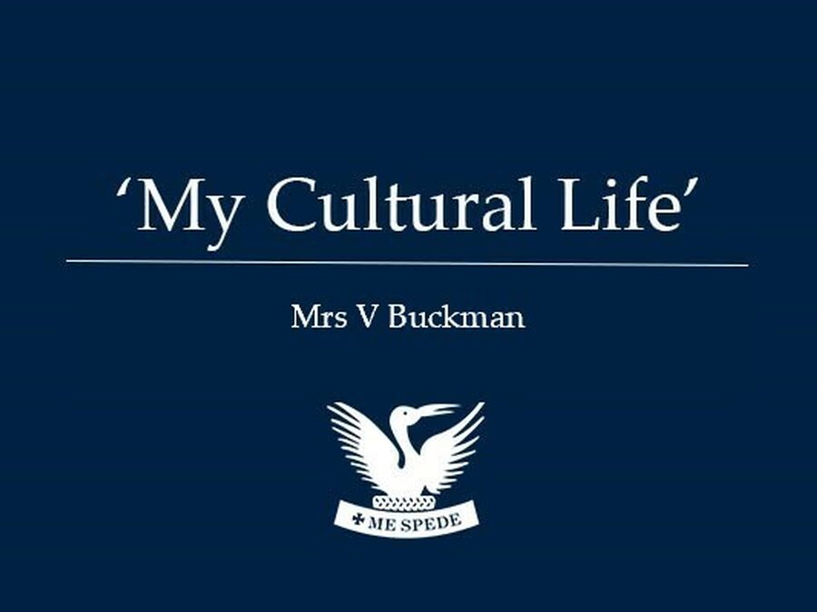 'My Cultural Life' - Mrs V Buckman